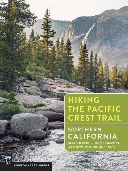 Camping hiking trail ease-MOUNTAINEERS BOOKS, HIKING THE PCT: NORTHERN CAIFORNIA, SECTION HIKING FROM TUOLUMNE MEADOWS TO DONOMORE PASS