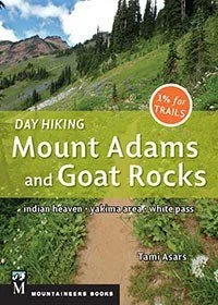 Camping hiking trail neat-MOUNTAINEERS BOOKS, DAY HIKING MT ADAMS AND GOAT ROCKS WILDERNESS