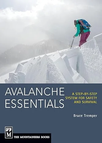 Camping hiking trail clean-MOUNTAINEERS BOOKS, AVALANCHE ESSENTIALS: A STEP-BY-STEP SYSTEM FOR SAFETY AND SURVIVAL